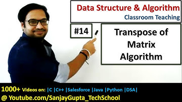14 Algorithm to print transpose of a matrix | DSA Video Tutorials Series