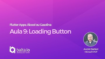Flutter Apps: Álcool ou Gasolina - Aula 9: Loading Button | por André Baltieri #balta.io