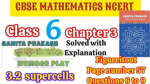 Class 6 Maths |Ganita Prakash|Chapter 3|Numberplay|3.2 Super cells|Figure it out  57#cbse #ncert 