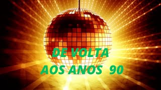 DE VOLTA AOS ANOS 90 | PARTE 2