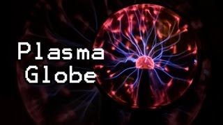 How does a Plasma Globe Work? (Bonus Video!) How does a Plasma Globe Work? (Bonus Video!)