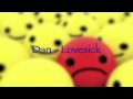 Dan  lovesick