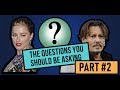 Johnny Depp &amp; Amber Heard Abuse Claims: Questions you should be asking (Part 2)