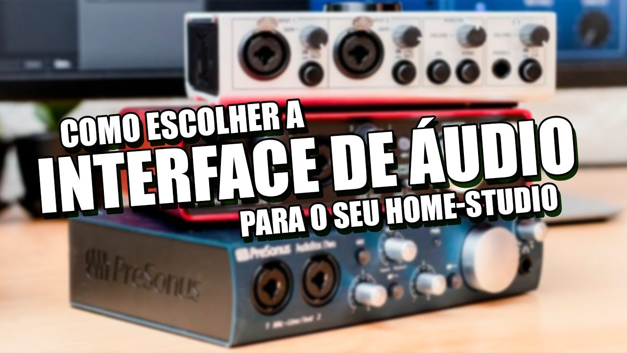 Como Escolher a Interface de Áudio para o seu Home-Studio - YouTube