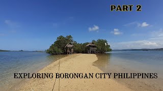 EXPLORING BORONGAN CITY Prt 2