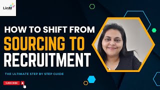 How to Shift from Sourcing to Recruitment The Ultimate Step-by-Step Guide| Leaders in Making