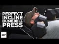 How To Incline Dumbbell Press - The Right Way! (GROW YOUR CHEST)