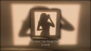 Rex Orange County - The Shade (Slowed)
