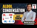 Aldol Condensation Reaction Explained with Easy Trick 🔥 | Part 1