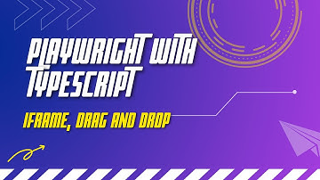 #8 PlayWright with TypeScript | How to work with iframe and drag and and drop an element