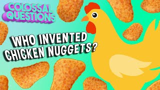 Who Invented Chicken Nuggets | COLOSSAL QUESTIONS