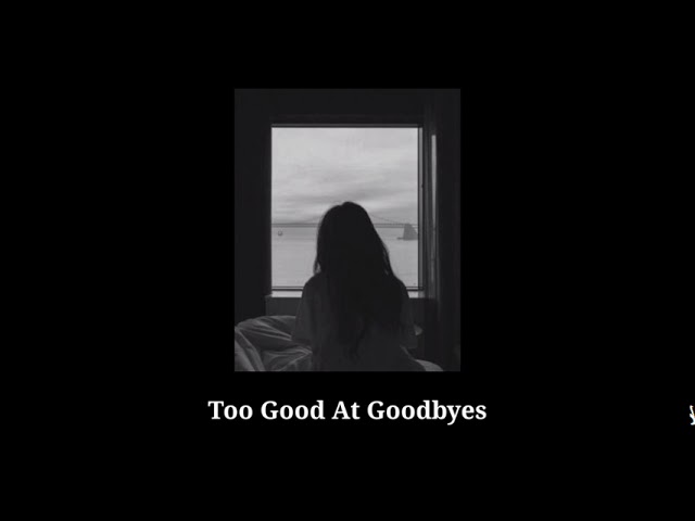 Too Good At Goodbyes Cover By Sofia Karlberg