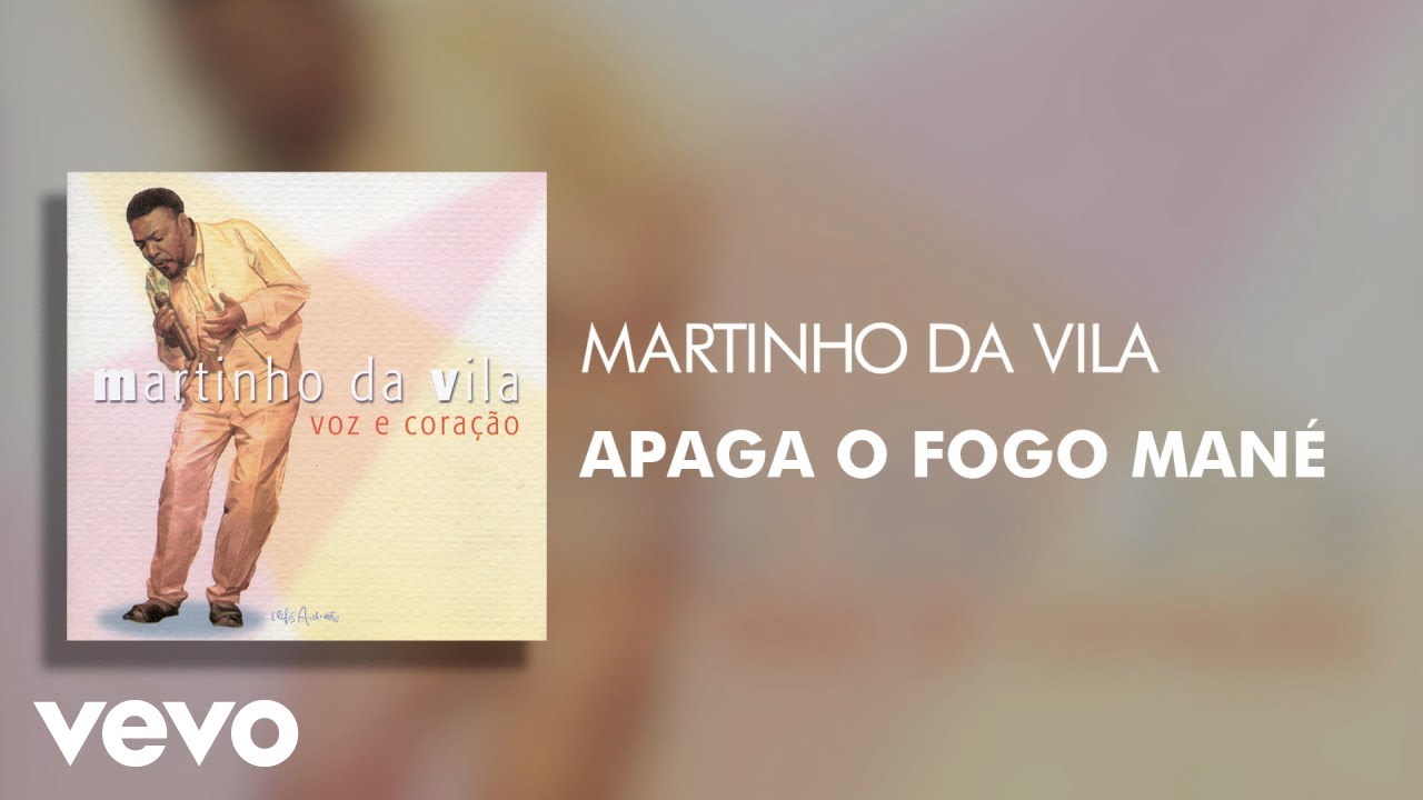 Martinho Da Vila - Apaga o Fogo Man (udio Oficial) Martinho Da Vila - Apaga o Fogo Man (udio Oficial)