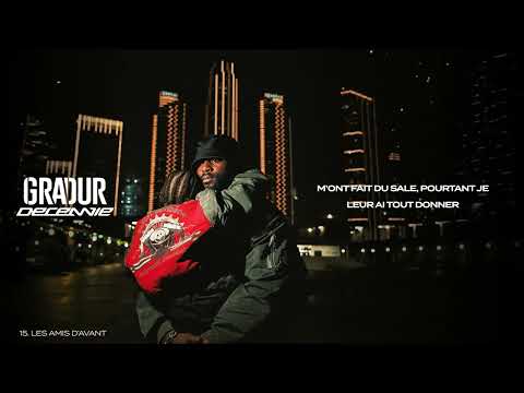GRADUR - LES AMIS D'AVANT (Lyrics vidéo)