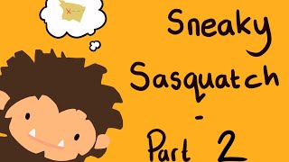 Sneaky Sasquatch - Part 2 - Maps and Hats