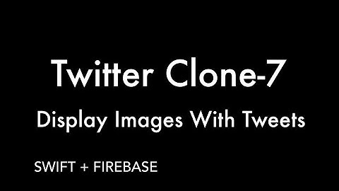 Twitter Clone 7 - Display Tweets With Images - Firebase + Swift(IOS) Tutorial