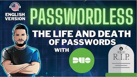 Passwordless - The Life and Death of Passwords (With Cisco AnyConnect demo)