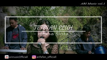 TETESAN ELUH - HEKSA SINTA (ARI MUSIC vo. 1)