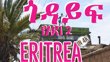 Eritrea in 4k ,Part 2, GODAIF ASMARA, ጎዳይፍ ኣስመራ