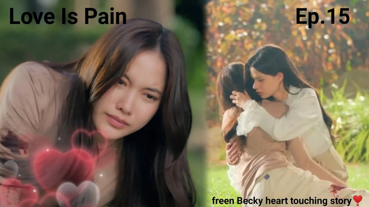 Why freen Becky got Emotional nd why will punch freen?😲 Love is pain Ep.15