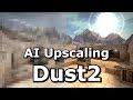 Using AI to Upscale CS 1.6 Dust2