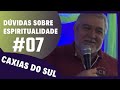 Gilberto Rissato RESPONDE sobre ESPIRITUALIDADE em CAXIAS DO SUL (RS) #07