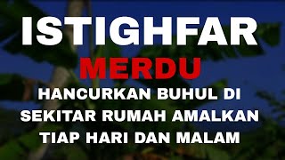 SHOLAWAT MERDU HANCURKAN BUHUL DISEKITAR RUMAH AMALKAN TIAP HARI DAN MALAM