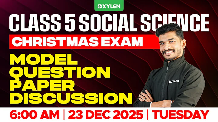 Class 5 Social Science Christmas Exam 2025 | Model Question Paper Discussion | Xylem Class 5