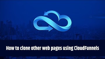 How to clone other web pages using CloudFunnels