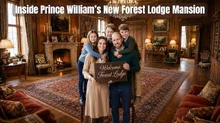 Inside Prince William’s New Forest Lodge Mansion — A New Chapter for His Family