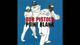 Dub Pistols - Point Blank