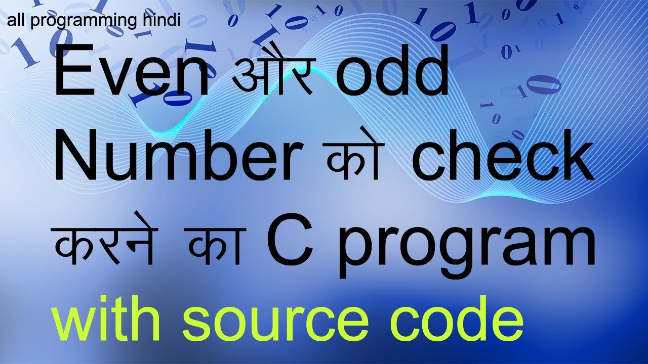 C program to check even or odd number in C-[Hindi]-with source code ...