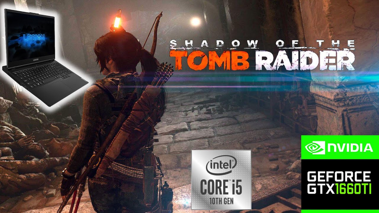 Shadow of the Tomb Raider | GTX1660Ti i5-10300H Lenovo Legion 5 - YouTube
