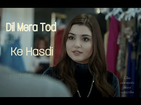 Dil Mera Tod Ke Hasdi Ek Din To Bhi Royegi !! Hayat And Murat !! Original Music !!