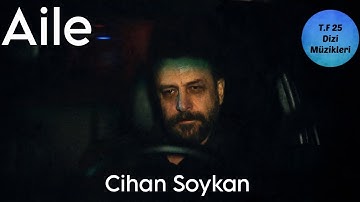 Aile Dizi Müzikleri Cihan Soykan (First Version)