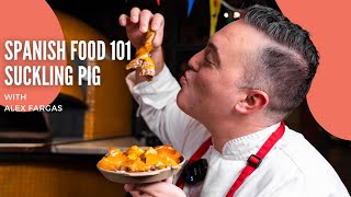 Spanish Suckling Pig with Chef Alex Fargas