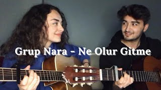 Grup Nara - Ne Olur Gitme (Cover)