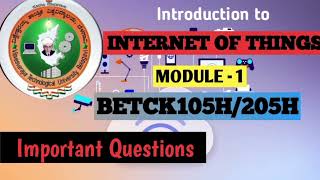 Introduction to Internet of Things BETCK105H/205H Module 1 very IMP Questions Wealth