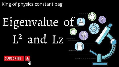 Eigen Value of L² & Lz