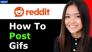 How to Post Gifs on Reddit 2026 - Full Guide