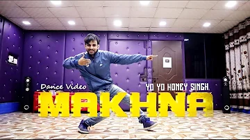 Makhna - Yo Yo honey Singh, Neha Kakkar | Dance Video | Cover by Ajay Poptron