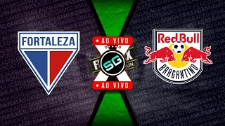 🛑 (LIVE) - FORTALEZA x RB BRAGANTINO AO VIVO (COM IMAGEM) !!!