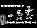 Undertale Headcanon Voices