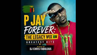 P-JAY FOREVER: THE LEGACY MIX  | Greatest Hits | Mixed by DJ Chris Fabulous