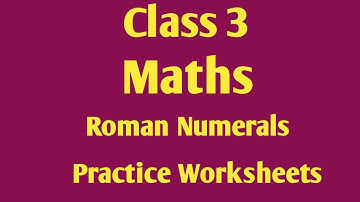 Class 3 Roman Numerals Worksheets || Class 3 Maths Worksheets ||