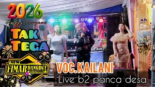 Download lagu Fimar Dangdut | Tak Tega - Rhoma Irama | Voc. KaiLani - Live Desa B2 Panca Desa