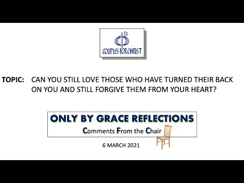 ONLY BY GRACE REFLECTIONS - Comments From the Chair - 6 March 2021