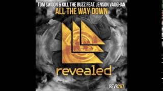 Tom Swoon & Kill The Buzz feat. Jenson Vaughan - All The Way Down (Extended Mix)