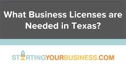 What Business Licenses are Needed in Texas - Starting a Business in Texas 