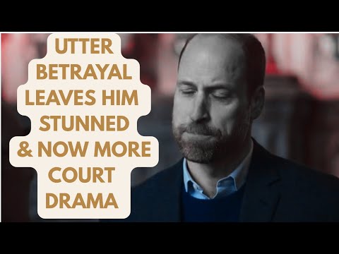 WILLIAM UTTER BETRAYAL & MORE COURT CASES! #royal #news #breakingnews